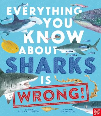 Everything You Know about Sharks Is Wrong! by Dr Nick Crumpton