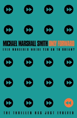 Only Forward by Michael Marshall Smith