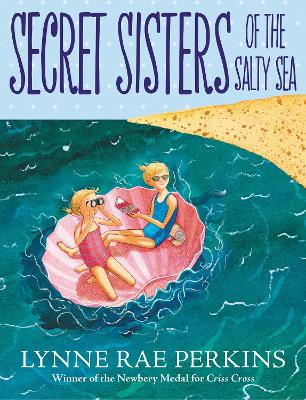 Secret Sisters of the Salty Sea by Lynne Rae Perkins