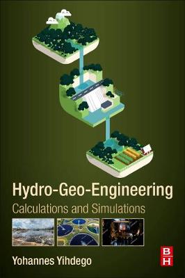 Hydro-Geo-Engineering: Calculations and Simulations book