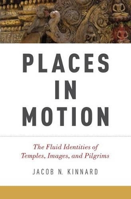 Places in Motion by Jacob N. Kinnard