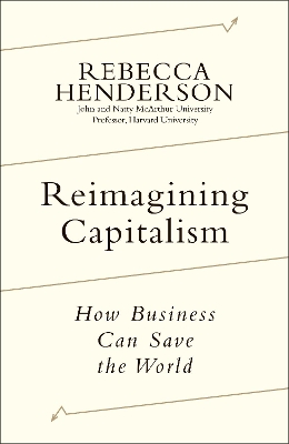 Reimagining Capitalism: Shortlisted for the FT & McKinsey Business Book of the Year Award 2020 book