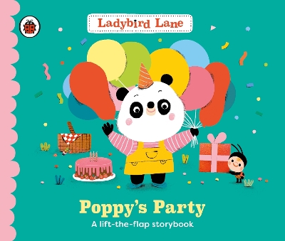 Ladybird Lane: Poppy's Party: A lift-the-flap storybook book