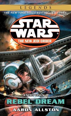 Rebel Dream: Star Wars Legends (the New Jedi Order) book