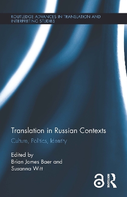 Translation in Russian Contexts: Culture, Politics, Identity book