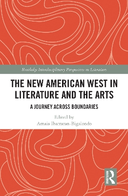The New American West in Literature and the Arts: A Journey Across Boundaries book
