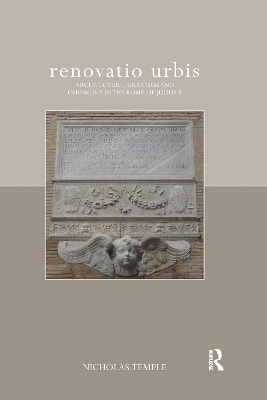 renovatio urbis: Architecture, Urbanism and Ceremony in the Rome of Julius II by Nicholas Temple