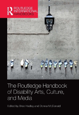 The Routledge Handbook of Disability Arts, Culture, and Media book