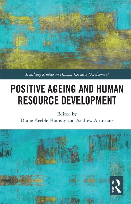 Positive Ageing and Human Resource Development by Diane Keeble-Ramsay