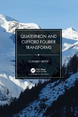 Quaternion and Clifford Fourier Transforms book