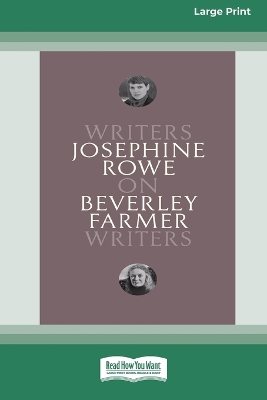 On Beverley Farmer: Writers on Writers [16pt Large Print Edition] by Josephine Rowe