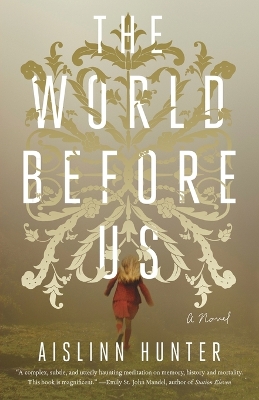 The The World Before Us by Aislinn Hunter