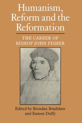 Humanism, Reform and the Reformation book