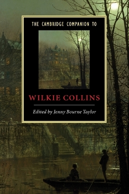 The Cambridge Companion to Wilkie Collins by Jenny Bourne Taylor