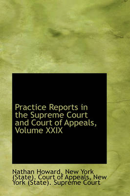 Practice Reports in the Supreme Court and Court of Appeals, Volume XXIX book