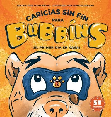 Caricias sin Fin para Bubb�ns: �El primer d�a en casa! by Jason Kraus