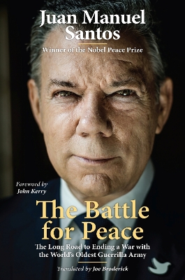 The Battle for Peace: The Long Road to Ending a War with the World's Oldest Guerrilla Army book