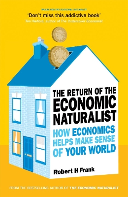 The Return of The Economic Naturalist by Robert H Frank