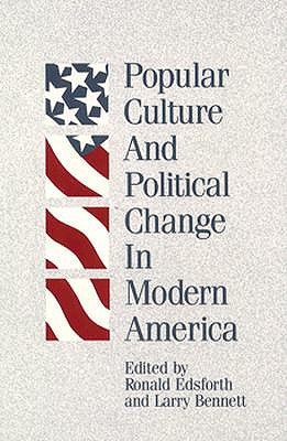 Popular Culture and Political Change in Modern America book
