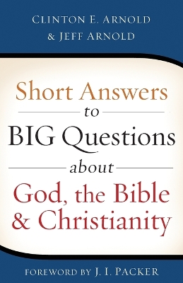 Short Answers to Big Questions About God, the Bible, and Christianity book