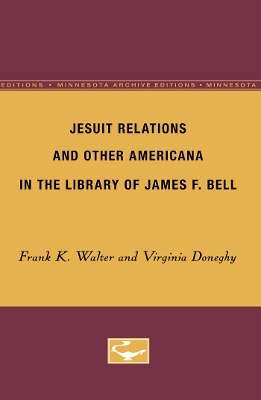 Jesuit Relations and Other Americana in the Library of James F. Bell book