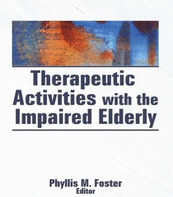 Therapeutic Activities with the Impaired Elderly book