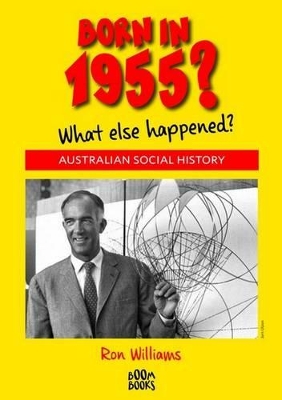 Born in 1955?: What Else Happened? by Ron Williams