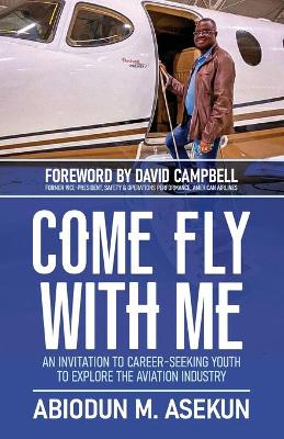 Come Fly with Me by Abiodun M Asekun