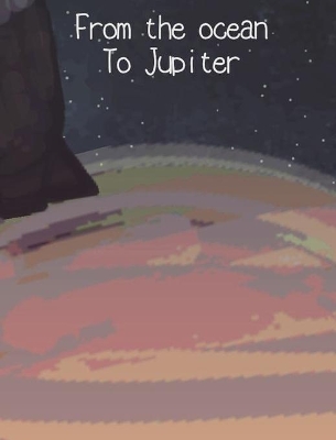 From the ocean To Jupiter book