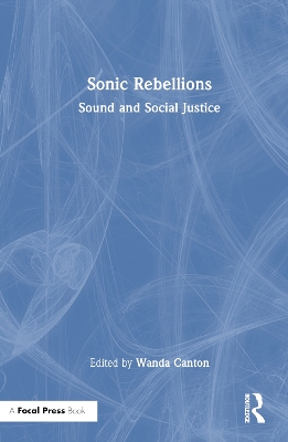 Sonic Rebellions: Sound and Social Justice book