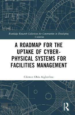 A Roadmap for the Uptake of Cyber-Physical Systems for Facilities Management book