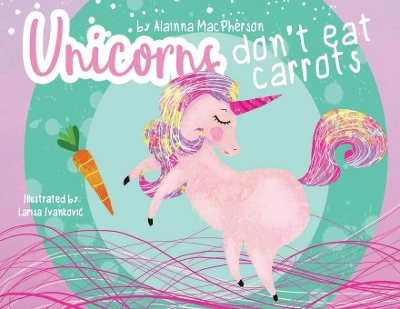 Unicorns Don't Eat Carrots book
