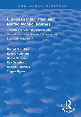 European Integration and Nordic Alcohol Policies: Changes in Alcohol Controls and Consequences in Finland, Norway and Sweden, 1980-97 book