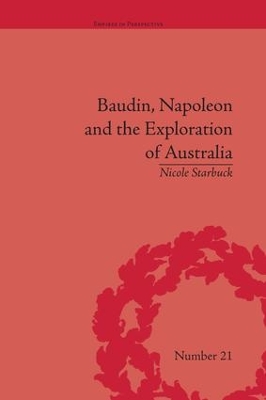 Baudin, Napoleon and the Exploration of Australia by Nicole Starbuck