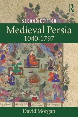 Medieval Persia 1040-1797 book