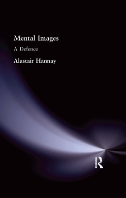 Mental Images: A Defence by Alastair Hannay