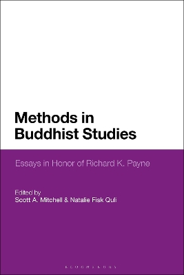 Methods in Buddhist Studies: Essays in Honor of Richard K. Payne by Scott A. Mitchell