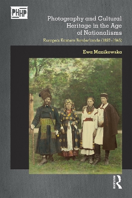 Photography and Cultural Heritage in the Age of Nationalisms book