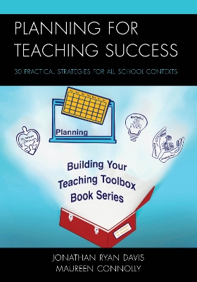 Planning for Teaching Success: 30 Practical Strategies for All School Contexts by Jonathan Ryan Davis