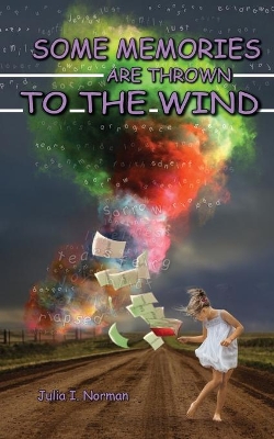 Some Memories Are Thrown To The Wind book