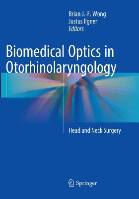 Biomedical Optics in Otorhinolaryngology: Head and Neck Surgery book