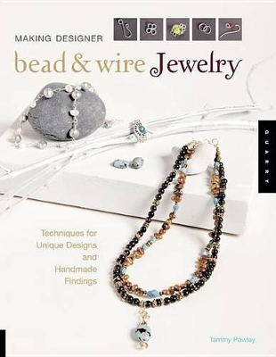 Making Designer Bead & Wire Jewelry book