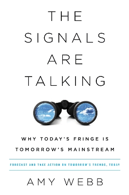 The Signals Are Talking by Amy Webb
