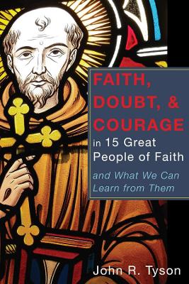 Faith, Doubt, and Courage in 15 Great People of Faith book