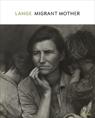 Dorothea Lange: Migrant Mother, Nipomo, California book