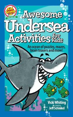 Awesome Undersea Activities for Kids: An ocean of puzzles, mazes, brain teasers, and more! book