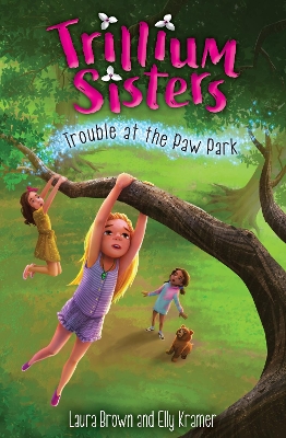 Trillium Sisters 4: Trouble at the Paw Park by Laura Brown