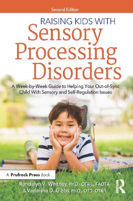 Raising Kids With Sensory Processing Disorders: A Week-by-Week Guide to Helping Your Out-of-Sync Child With Sensory and Self-Regulation Issues book