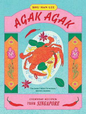 Agak Agak: Everyday Recipes from Singapore book