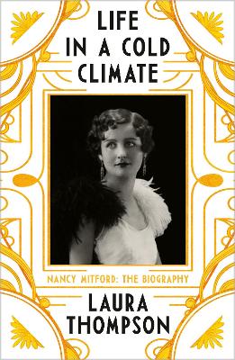Life in a Cold Climate: Nancy Mitford - The Biography book